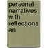 Personal Narratives: With Reflections An