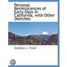 Personal Reminiscences Of Early Days In door Stephen J. Field