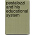 Pestalozzi And His Educational System