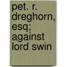 Pet. R. Dreghorn, Esq; Against Lord Swin door Onbekend