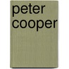 Peter Cooper door Rossiter Worthington Raymond
