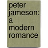 Peter Jameson: A Modern Romance door Gilbert Frankau