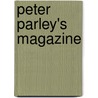 Peter Parley's Magazine by Unknown