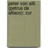 Peter Von Ailli (Petrus De Alliaco): Zur by Paul Tschackert