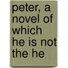 Peter, A Novel Of Which He Is Not The He door Frances Hopkinson Smith