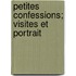 Petites Confessions; Visites Et Portrait