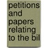Petitions And Papers Relating To The Bil
