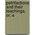 Petrifactions And Their Teachings, Or, A