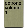 Petrone, Volume 1 by Petronius Arbiter