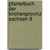Pfarrerbuch der Kirchenprovinz Sachsen 9 by Unknown