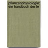 Pflanzenphysiologie: Ein Handbuch Der Le door Wilhelm Pfeffer