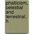 Phallicism, Celestial And Terrestrial, H