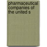 Pharmaceutical Companies Of The United S by Books Llc