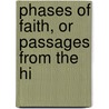 Phases Of Faith, Or Passages From The Hi by Francis William Newman