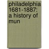 Philadelphia 1681-1887: A History Of Mun door Edward P. 1852-1901 Allinson