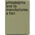 Philadelphia And Its Manufactures, A Han
