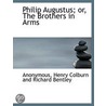 Philip Augustus; Or, The Brothers In Arm door Onbekend