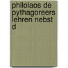 Philolaos De Pythagoreers Lehren Nebst D door August Böckh