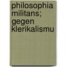 Philosophia Militans; Gegen Klerikalismu door Friedrich Paulsen