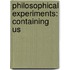 Philosophical Experiments: Containing Us