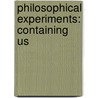 Philosophical Experiments: Containing Us door Stephen Hales