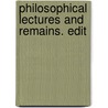 Philosophical Lectures And Remains. Edit door Richard Lewis Nettleship