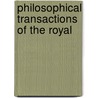 Philosophical Transactions Of The Royal by Richard Pearson