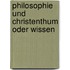 Philosophie Und Christenthum Oder Wissen
