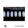 Philosophy In Poetry; A Study Of Sir Joh by Elias Hershey Sneath