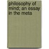 Philosophy Of Mind; An Essay In The Meta