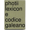 Photii Lexicon E Codice Galeano door Saint Photius