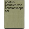 Photius Patriarch Von Constantinopel Sei by Joseph Hergenröther