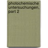 Photochemische Untersuchungen, Part 2 door Robert Bunsen