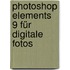 Photoshop Elements 9 für digitale Fotos