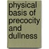 Physical Basis of Precocity and Dullness