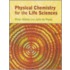Physical Chemistry For The Life Sciences
