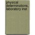 Physical Determinations, Laboratory Inst