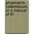 Physician's Vademecum, Or A Manual Of Th