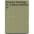 Physico-Theology: Or, A Demonstration Of