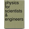 Physics For Scientists & Engineers door Onbekend