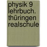 Physik 9 Lehrbuch. Thüringen Realschule door Onbekend