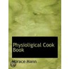 Physioligical Cook Book by Horace Mann