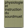 Physiologie Et Instruction Du Sourdmuet door Ͽ