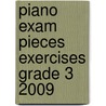 Piano Exam Pieces Exercises Grade 3 2009 door Onbekend