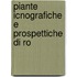 Piante Icnografiche E Prospettiche Di Ro