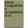 Piante Icnografiche E Prospettiche Di Ro door Giovanni Battista De Rossi