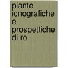 Piante Icnografiche E Prospettiche Di Ro by Giovanni Battista De Rossi