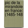 Pic De La Mirandole En France: (1485-148 door Louis Thuasne