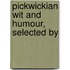 Pickwickian Wit And Humour, Selected By