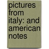 Pictures From Italy: And American Notes door Charles Dickens